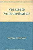 Book Verzierte Volksliedsätze - Bausteine - Series of Works (Practical Help) - choeur mixte (SABar); instruments ad lib. - Partition vocale/chorale et instrumentale - B 137 free