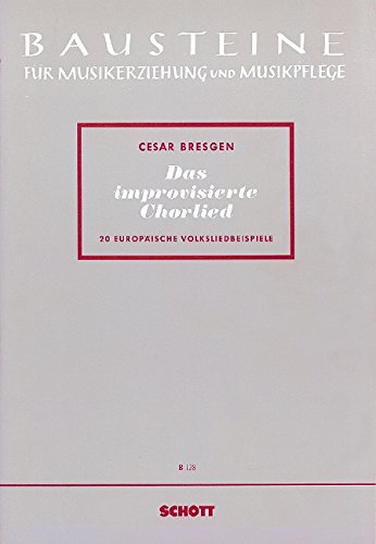 Book Das improvisierte Chorlied - 20 europäische Volksliedbeispiele - Bausteine - Series of Works (Practical Help) - choeur mixte (SATB) et seul instruments - Partition vocale/chorale et instrumentale - B 138 free