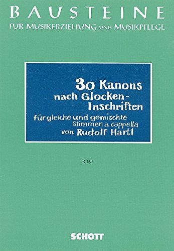 Book 30 Kanons nach Glocken-Inschriften - Bausteine - Series of Works (Practical Help) - 2 à 12 voixes égale et mixte a cappella - Partition de choeur - B 169 free