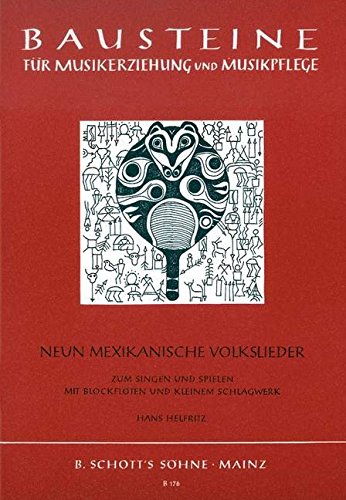 Book 9 mexikanische Volkslieder - zum Singen und Spielen - Bausteine - Series of Works (Practical Help) - choeur d'enfants, 4 flûtes à bec (SSAT) et petit percussion - Partition - B 176 free
