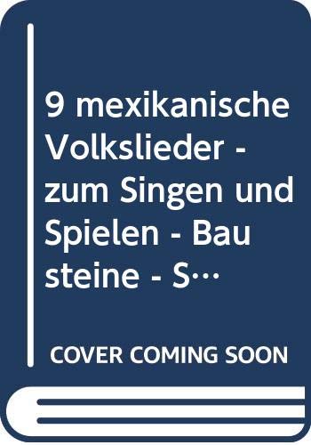 Book 9 mexikanische Volkslieder - zum Singen und Spielen - Bausteine - Series of Works (Practical Help) - choeur d'enfants, 4 flûtes à bec (SSAT) et petit percussion - Partition de choeur - B 176-01 free