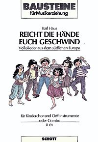 Book Reicht die Hände euch geschwind - Volkslieder aus dem südlichen Europa - Bausteine - Series of Works (Practical Help) - choeur d'enfants (SMez) avec instruments orff ou combo - Partition vocale/chorale et instrumentale - B 191 free