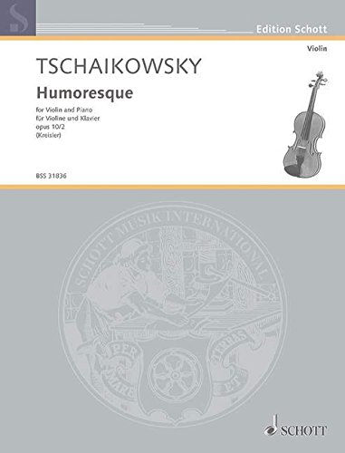 Book SCHOTT TSCHAIKOWSKY PETER ILJITSCH - HUMORESKE OP. 10/2 - VIOLIN AND PIANO Classical sheets Violin free