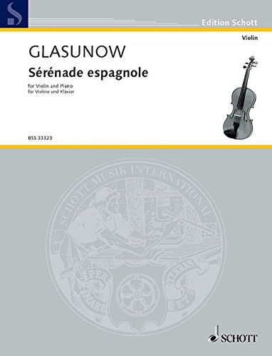 Book SCHOTT GLAZUNOV ALEXANDER - SERENADE ESPAGNOLE - VIOLIN AND PIANO Partition classique Cordes Violon free
