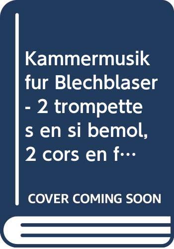 Book Kammermusik für Blechbläser - 2 trompettes en si bémol, 2 cors en fa et 2 trombones - Partition et parties - ED 6039 free