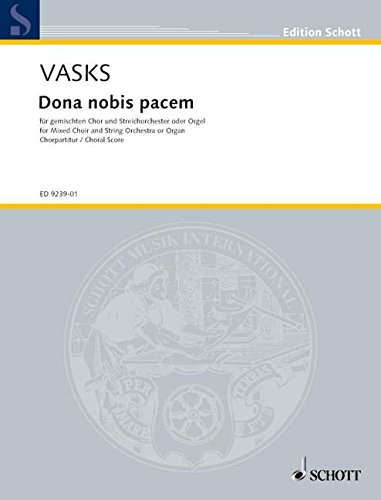 Book SCHOTT VASKS PETERIS - DONA NOBIS PACEM - MIXED CHOIR AND STRING ORCHESTRA OR ORGAN Partition classique Vocale - chorale Choeur et ensemble vocal free