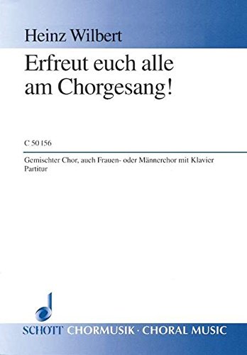 Book Erfreut euch alle am Chorgesang! - 'Aus vollen Herzen klingt Chorgesang' - choeur mixte (SATB), aussi choeur de femmes ou choeur d'hommes (TTBB) et piano - Partition - C 50156 free