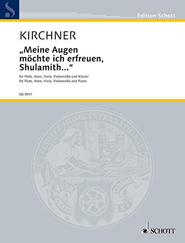 Book 'Meine Augen möchte ich erfreuen, Shulamith...' - flûte, cor, alto, violoncelle et piano - Partition et parties - ED 9511 free