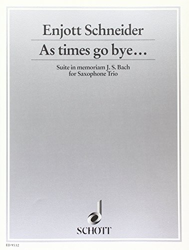 Book As times go bye ... - Suite in memoriam J. S. Bach - saxophone-Trio (ATBar) - Partition et parties - ED 9532 free