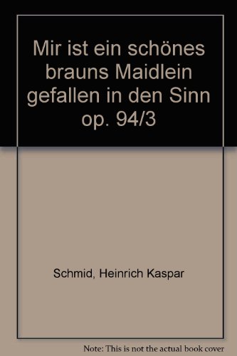 Book Mir ist ein schönes brauns Maidlein gefallen in den Sinn op. 94/3 - choeur d'hommes - Partition de choeur - BSS 33972-73 free
