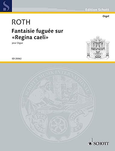 Book SCHOTT ROTH DANIEL - FANTAISIE FUGUEE SUR 'REGINA CAELI' - ORGAN Partition classique Piano - instrument à clavier Orgue free