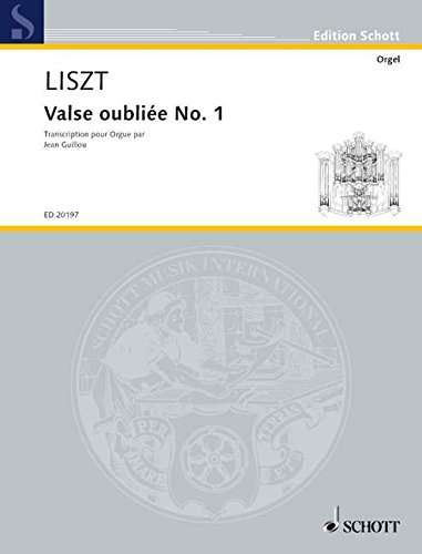 Book SCHOTT LISZT FRANZ - VALSE OUBLIEE NO. 1 - ORGAN Partition classique Piano - instrument à clavier Orgue free