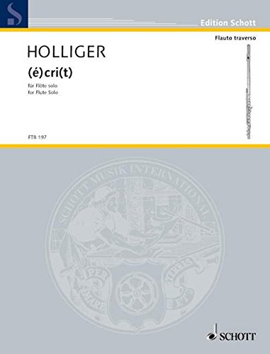 Book SCHOTT HOLLIGER HEINZ - (E)CRI(T) - FLUTE SOLO Partition classique Bois Flûte traversière free