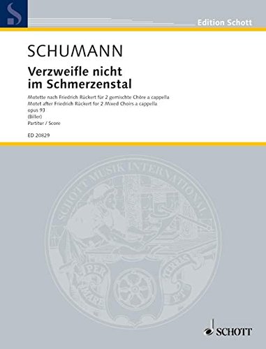 Book Verzweifle nicht im Schmerzenstal op. 93 - Motet d'après Friedrich Rückert - 2 choeurs mixtes - Partition - ED 20829 free