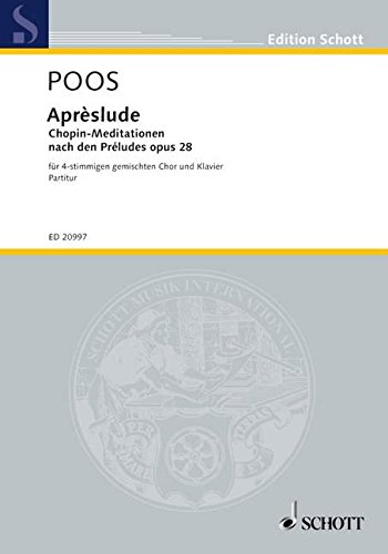 Book Aprèslude - Chopin-Meditationen nach den Préludes opus 28 - choeur mixte et piano - Partition - ED 20997 free
