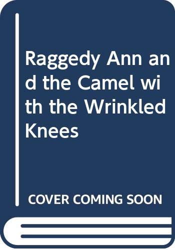Book Raggedy Ann and the Camel with the Wrinkled Knees free