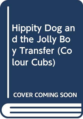Book Hippity Dog and the Jolly Boy Transfer (Colour Cubs) free