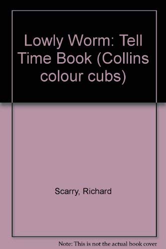 Book Richard Scarry's Lowly Worm, Tell-time Book .. (Collins Colour Cubs) free