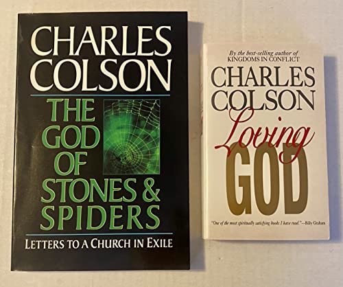 Book 2 Charles Colson Books! 1) The God of Stones & Spiders (Letters to a Church in Exile) 2) Loving God free
