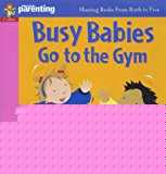 Book Busy Babies Go to the Gym (Practical Parenting) free