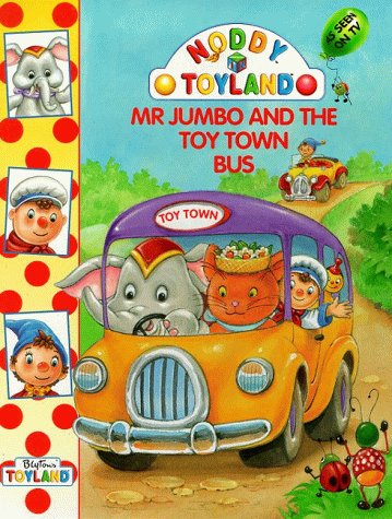 Book Mr.Jumbo and the Toy Town Bus (Noddy) free