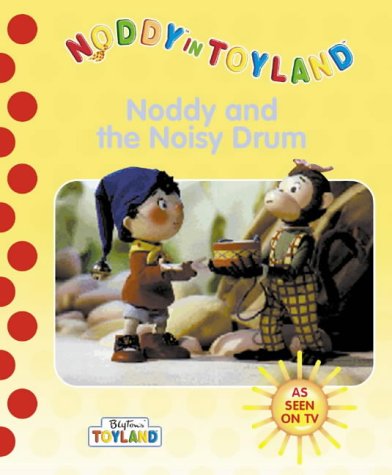 Book Noddy and the Noisy Drum (Noddy in Toyland) free