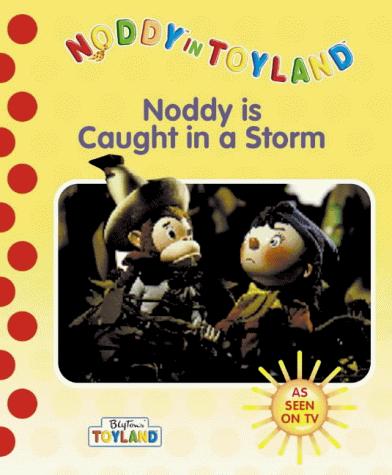 Book Noddy Caught in a Storm (Blyton's Toyland) free