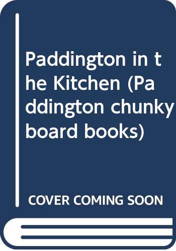 Book Paddington in the Kitchen (Paddington Chunky Board Books) free