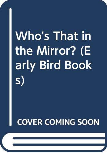 Book Who's That in the Mirror? (Early Bird Books) free