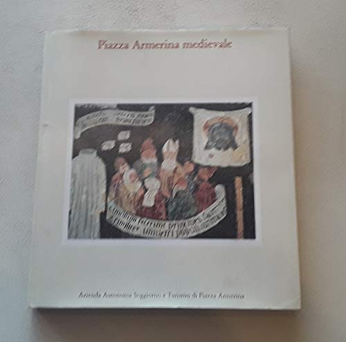 Book Piazza Armerina medievale: Note Di Vita sociale, artistica e Culturale Dal XII al XV Secolo free
