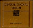Book The Greatest Book on "Dispensational Truth" in the World free