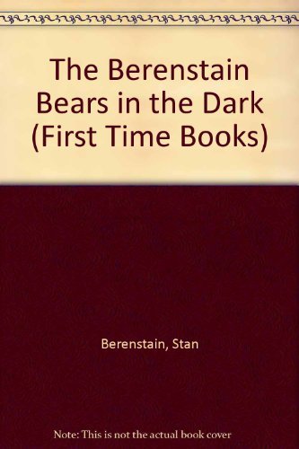 Book The Berenstain Bears in the Dark (First Time Books) free