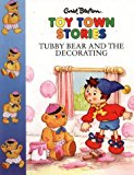 Book Tubby Bear and the Decorating (Toy Town Stories) free