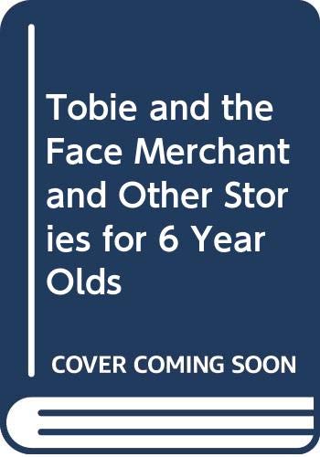 Book Tobie and the Face Merchant and Other Stories for Six-year-olds free