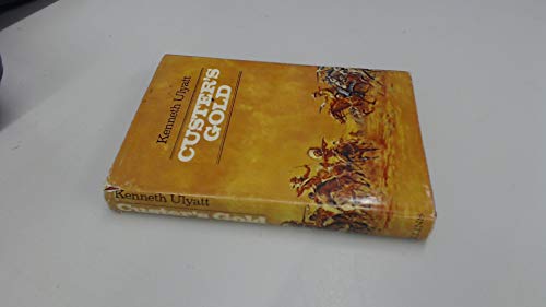 Book Custer's gold: a story of the American West at the time of the Battle of Little Big Horn free