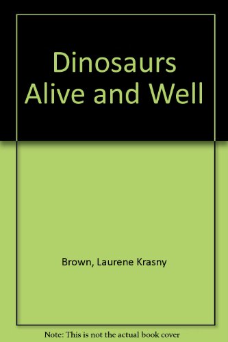Book Dinosaurs Alive and Well free Book Dinosaurs Alive and Well free