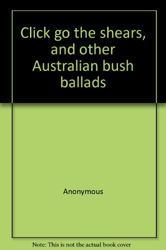 Book Click Go the Shears and Other Australian Bush Ballads free