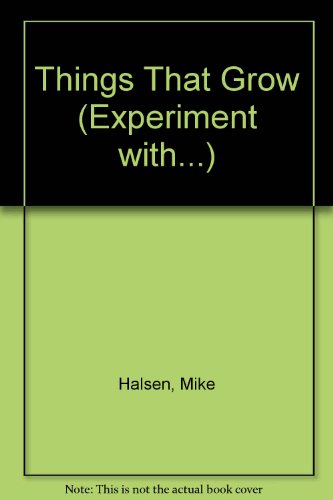 Book Things That Grow (Experiment With...) free