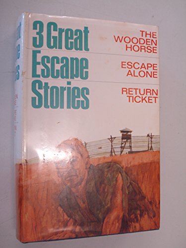 Book Three Great Escape Stories: Williams, E. Wooden Horse; Howarth, D. Escape Alone; Drummond, A.D-. Return Ticket free