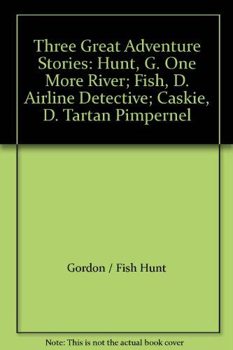 Book Three Great Adventure Stories: One More River; Airline Detective; The Tartan Pimpernel free