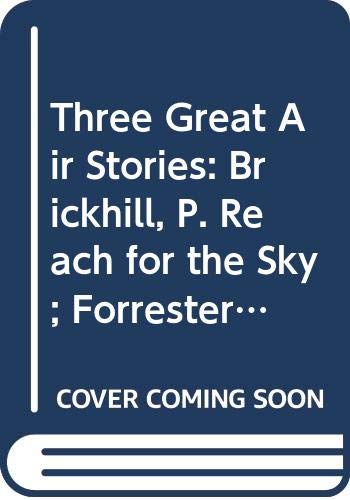 Book Three Great Air Stories: Brickhill, P. Reach for the Sky; Forrester, L. Skymen; Hay, D. Man in the Hot Seat free