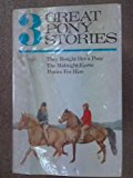Book Three Great Pony Stories: The Midnight Horse, Ponies for Hire and They Bought Her a Pony free