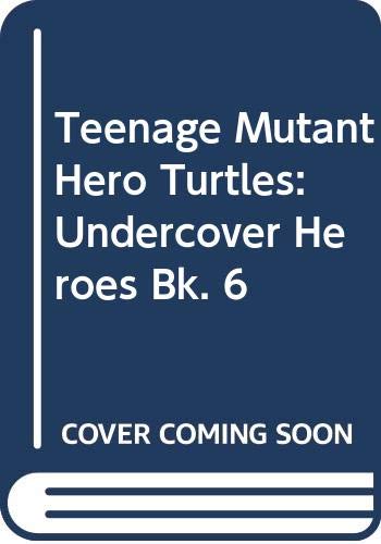 Book Undercover Heroes (Teenage Mutant Hero Turtles, #6 - Ninja Turtles) free
