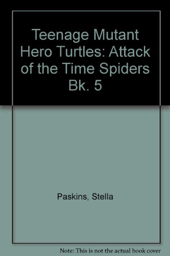 Book Teenage Mutant Hero Turtles 5: Attack of the Time Spiders (Bk. 5) free