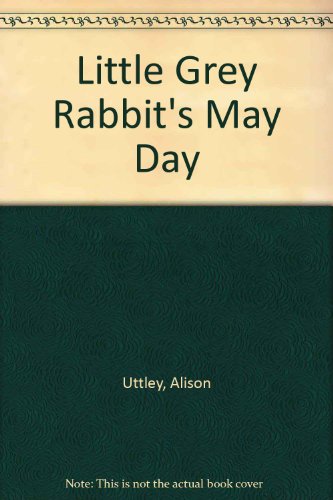 Book Little Grey Rabbit's May Day free Book Little Grey Rabbit's May Day free