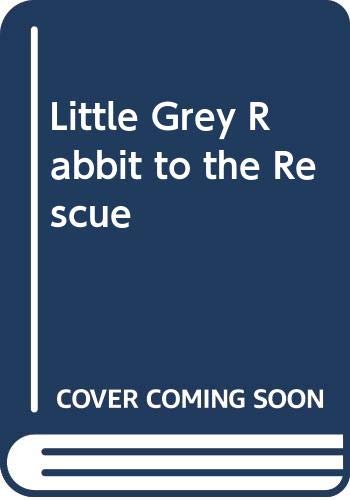 Book Little Grey Rabbit to the Rescue free