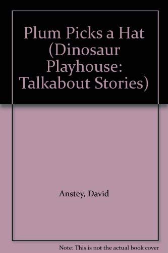 Book Plum Picks a Hat (Dinosaur Playhouse: Talkabout Stories) free