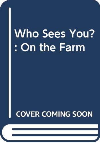 Book Who Sees You?: On the Farm (Who Sees You?) free