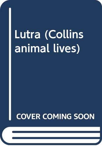 Book Lutra: The Story of an Otter (Collins animal lives) free