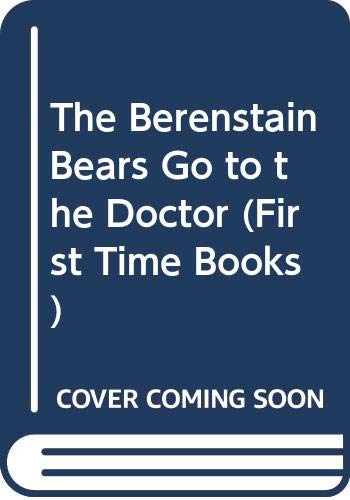 Book The Berenstain Bears Go to the Doctor (First Time Books) free